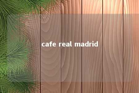 cafe real madrid