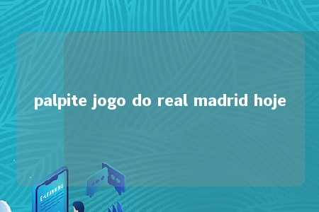 palpite jogo do real madrid hoje