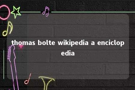 thomas bolte wikipedia a enciclopedia