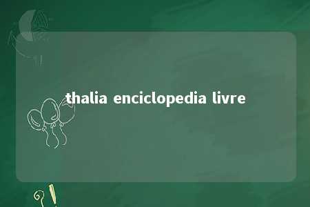 thalia enciclopedia livre