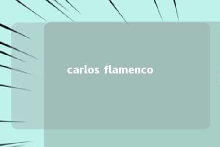 carlos flamenco