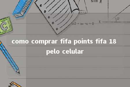 como comprar fifa points fifa 18 pelo celular