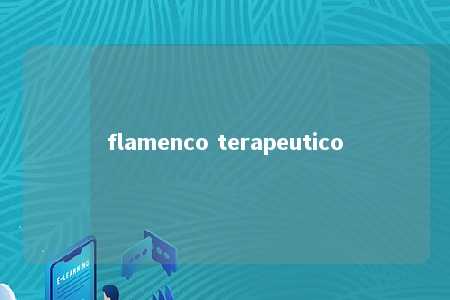 flamenco terapeutico