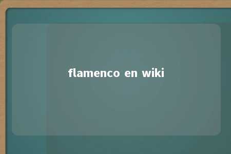 flamenco en wiki