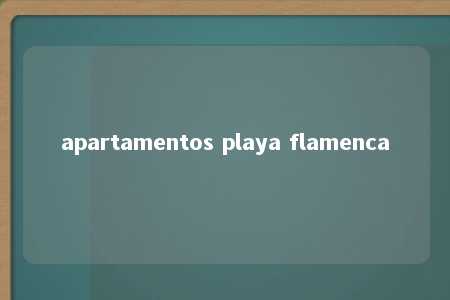 apartamentos playa flamenca