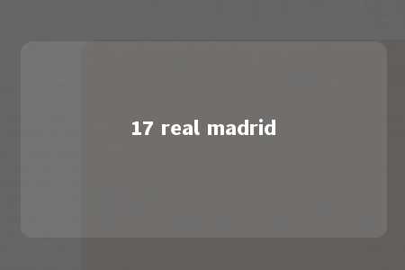 17 real madrid