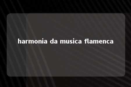 harmonia da musica flamenca