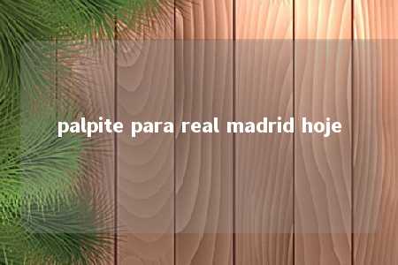 palpite para real madrid hoje