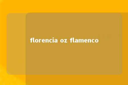 florencia oz flamenco