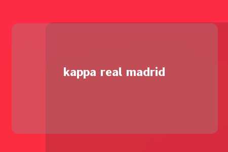 kappa real madrid