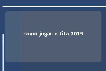 como jogar o fifa 2019