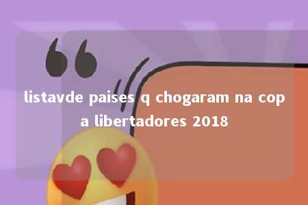 listavde paises q chogaram na copa libertadores 2018