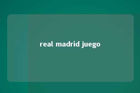 real madrid juego