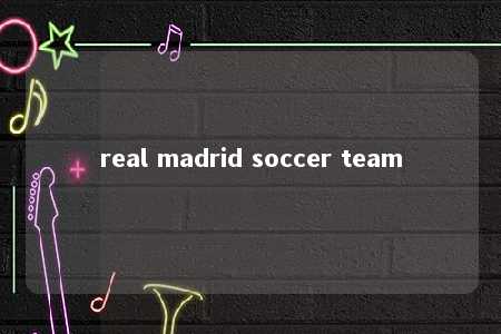 real madrid soccer team