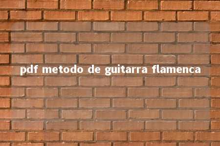 pdf metodo de guitarra flamenca