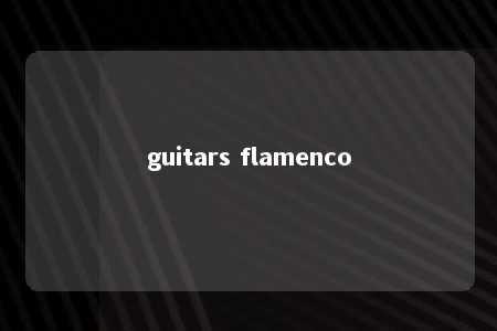 guitars flamenco