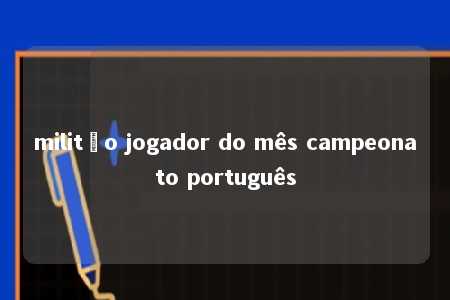 militão jogador do mês campeonato português