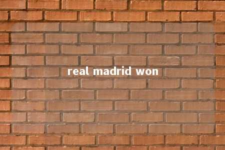 real madrid won