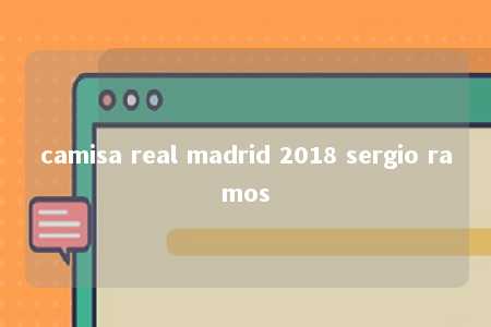 camisa real madrid 2018 sergio ramos