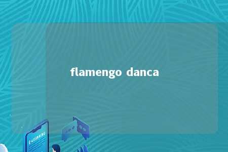 flamengo danca