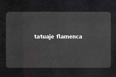 tatuaje flamenca