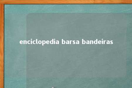 enciclopedia barsa bandeiras