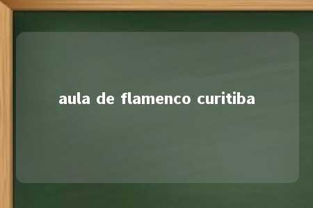 aula de flamenco curitiba