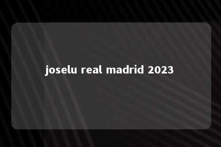 joselu real madrid 2023