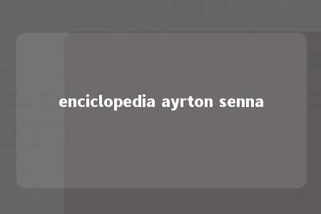 enciclopedia ayrton senna