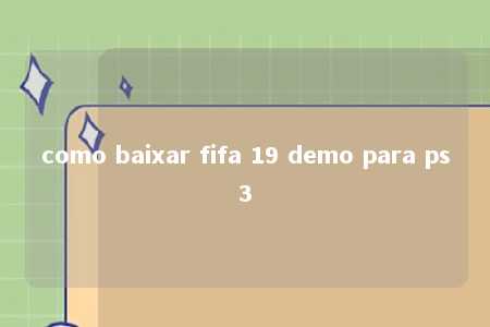 como baixar fifa 19 demo para ps3