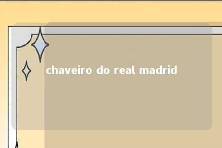 chaveiro do real madrid