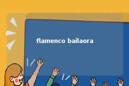 flamenco bailaora