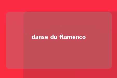 danse du flamenco