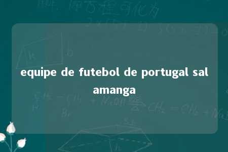 equipe de futebol de portugal salamanga