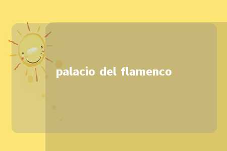 palacio del flamenco