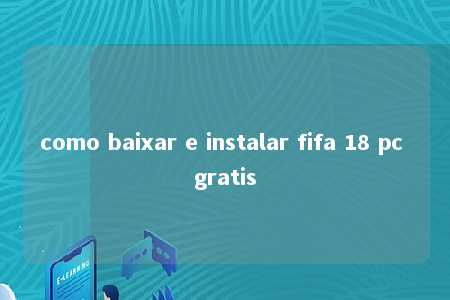 como baixar e instalar fifa 18 pc gratis