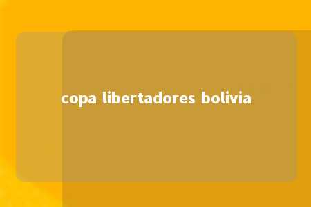 copa libertadores bolivia