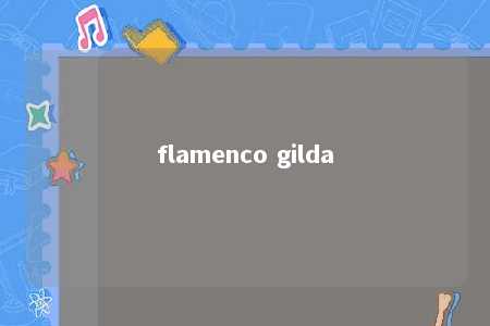 flamenco gilda