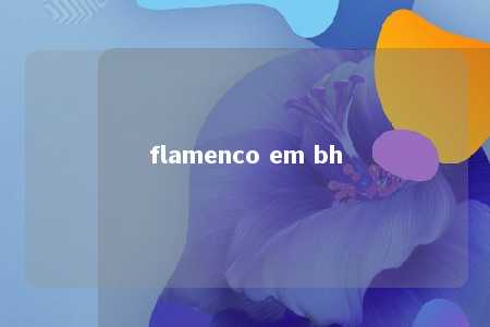 flamenco em bh