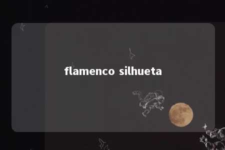 flamenco silhueta