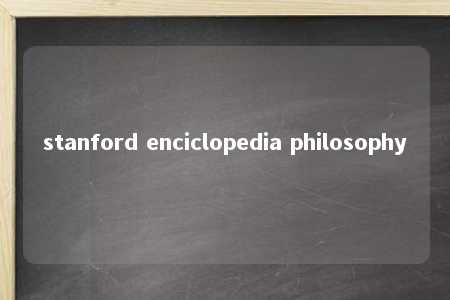 stanford enciclopedia philosophy