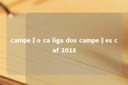 campeão ca liga dos campeões caf 2018