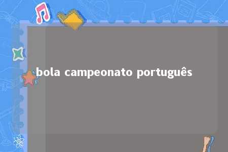 bola campeonato português