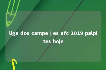 liga dos campeões afc 2019 palpites hoje