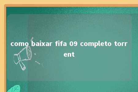 como baixar fifa 09 completo torrent