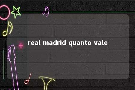 real madrid quanto vale