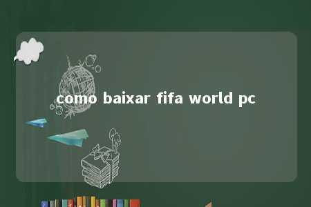 como baixar fifa world pc