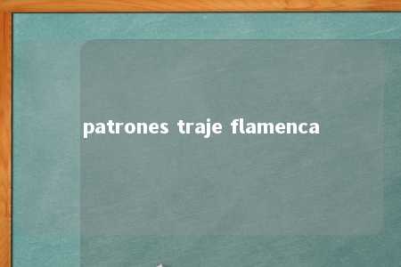 patrones traje flamenca