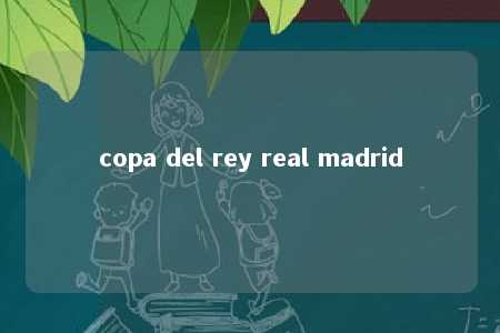 copa del rey real madrid