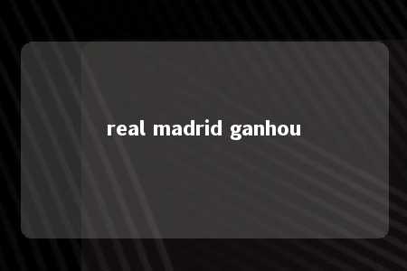 real madrid ganhou